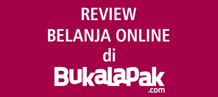 Review dan Pengalaman Belanja Online di Bukalapak