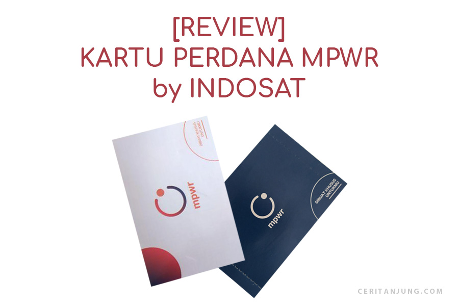 Review 1 Bulan Menggunakan Kartu MPWR Indosat Bikin Move On dari by.U