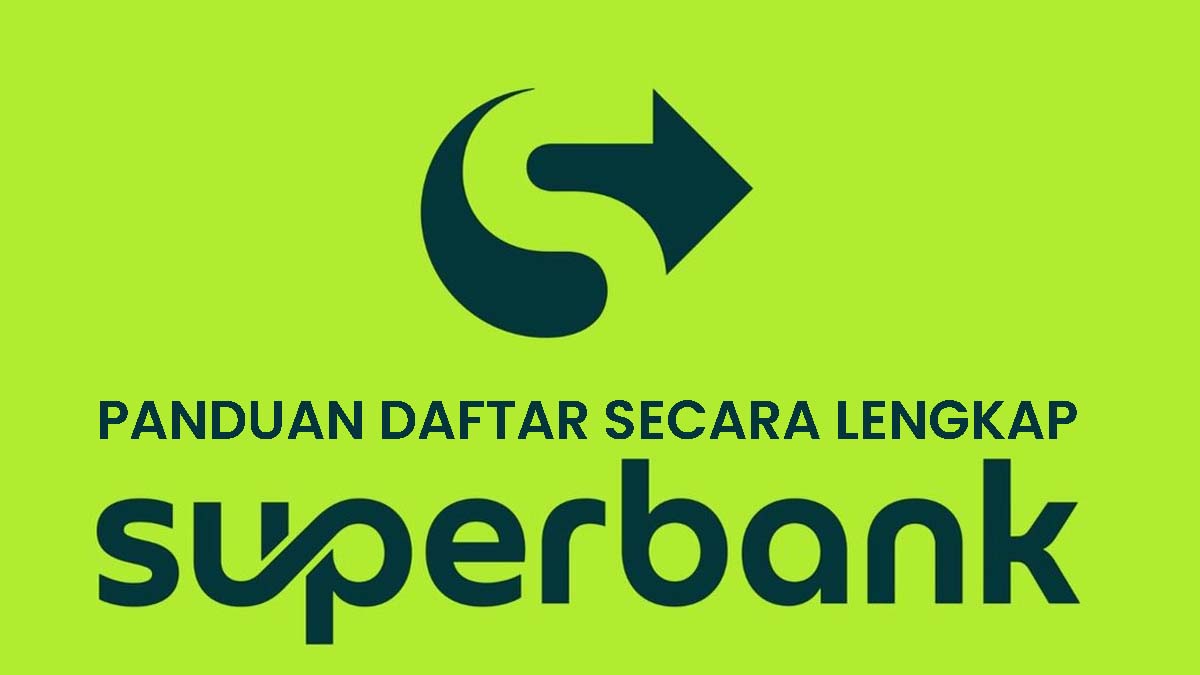 Cara Daftar Superbank